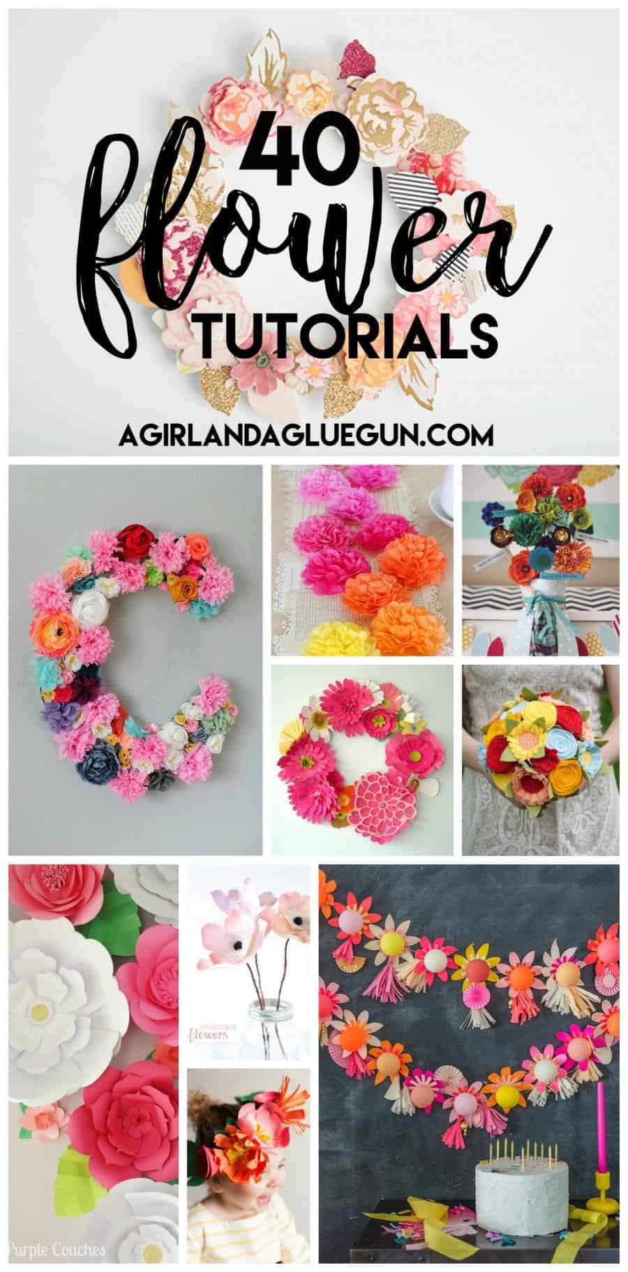 over 40 awesome flower tutorials a girl and a glue gun