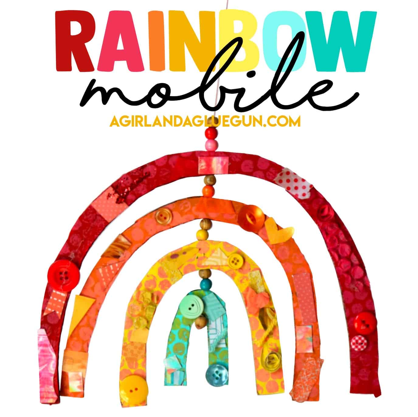 Make a Rainbow Mobile - A girl and a glue gun