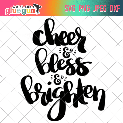 cheer and bless and brighten svg cut file